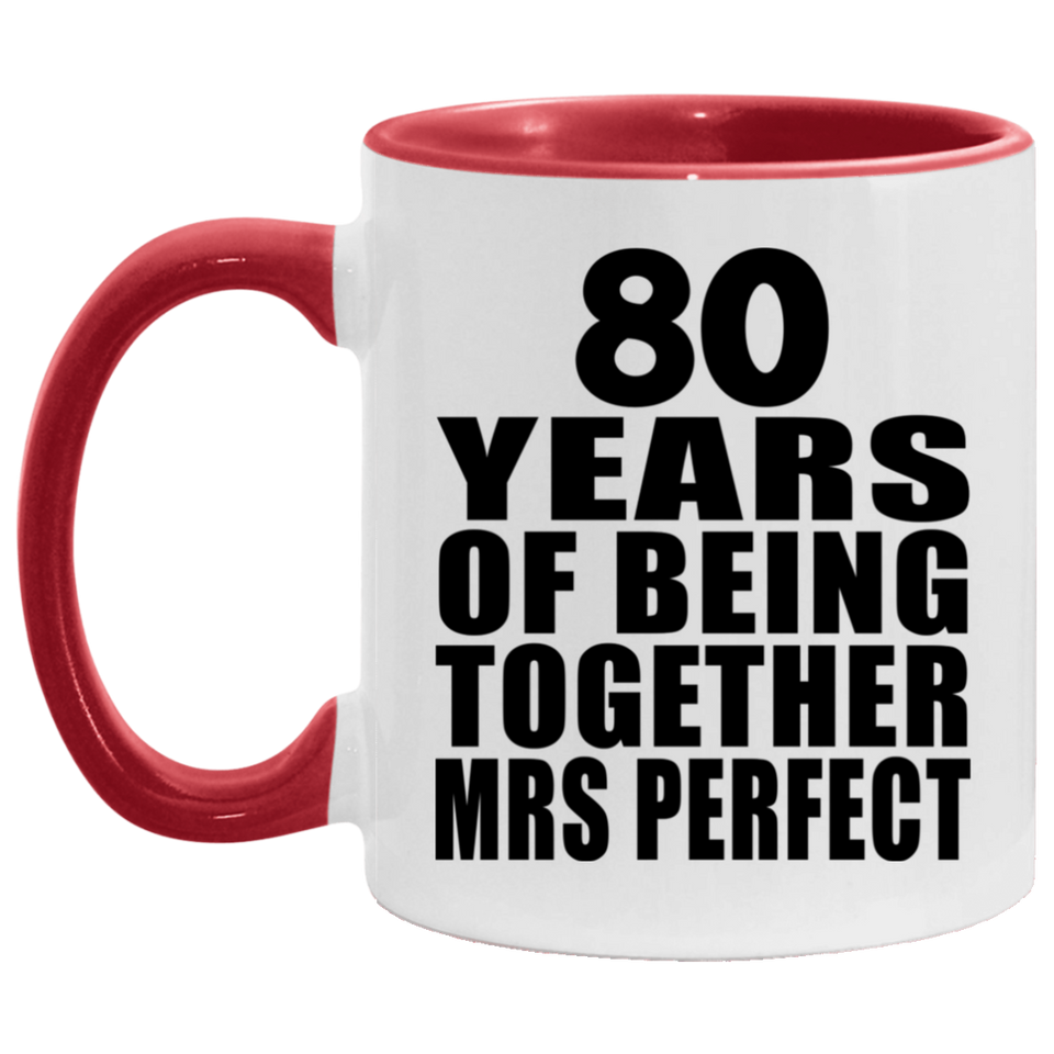 80th Anniversary 80 Years Of Being Mrs Perfect - 11oz Accent Mug Red