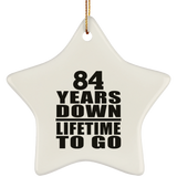 84th Anniversary 84 Years Down Lifetime To Go - Star Ornament