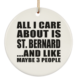 All I Care About Is St. Bernard - Circle Ornament