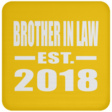 Brother In Law Established EST. 2018 - Drink Coaster