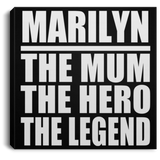 Marilyn The Mum The Hero The Legend - Canvas Square