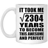 48th Birthday Took Square Root of 2304 Years To Awesome - 11oz Coffee Mug