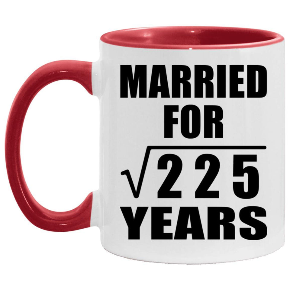 15th Anniversary Married For Square Root of 225 Years - 11oz Accent Mug Red