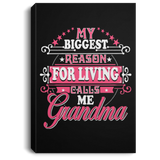 My Biggest Reason For Living Calls Me Grandma - Canvas Portrait