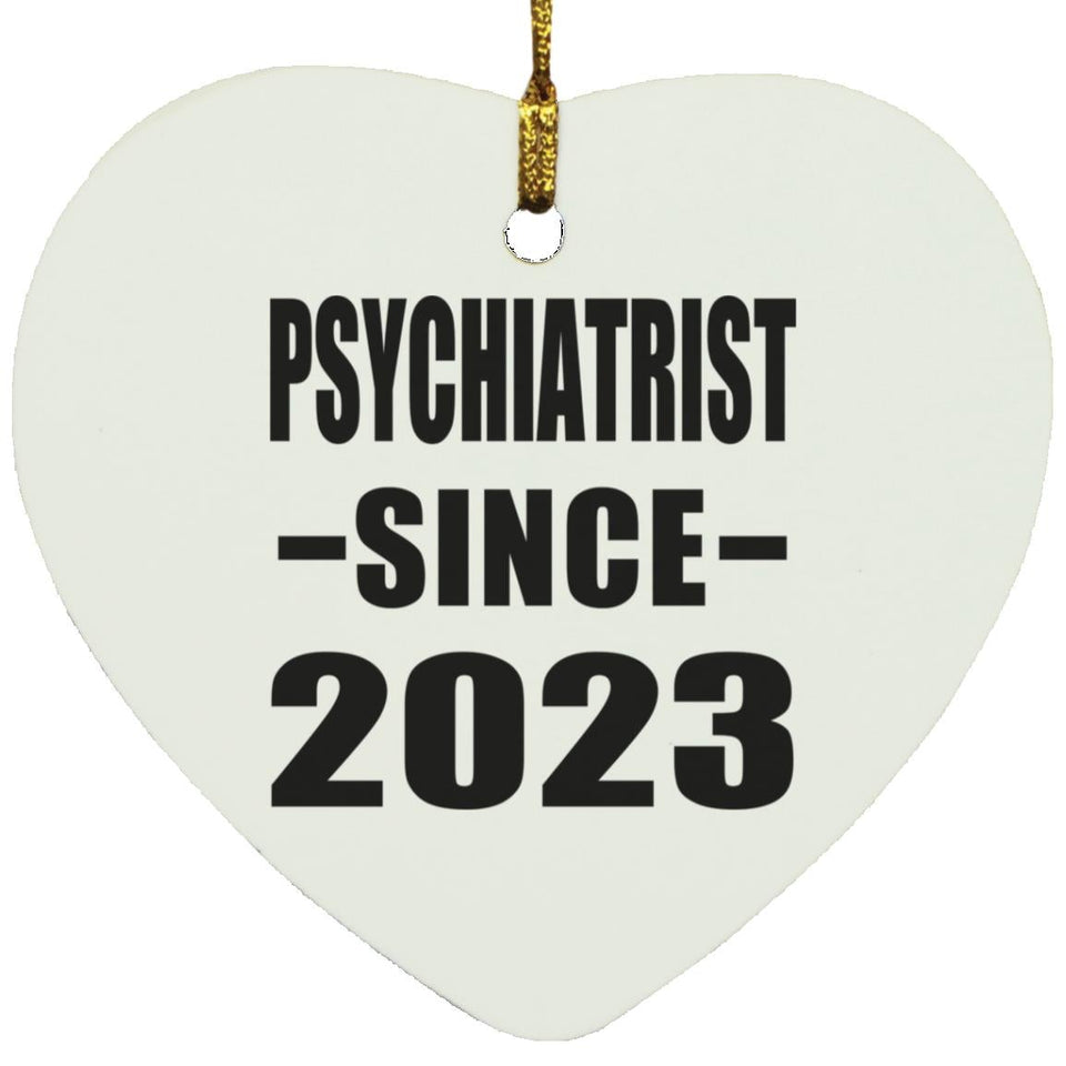 Psychiatrist Since 2023 - Heart Ornament