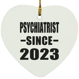Psychiatrist Since 2023 - Heart Ornament