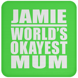 Jamie World's Okayest Mum - Drink Coaster