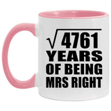 69th Anniversary Square Root of 4761 Years of Being Mrs Right - 11oz Accent Mug Pink