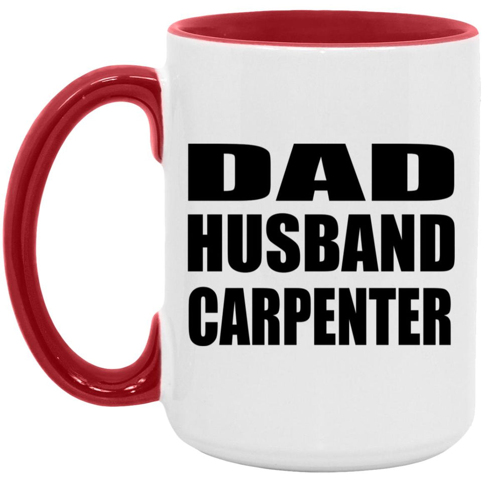 Dad Husband Carpenter - 15oz Accent Mug Red