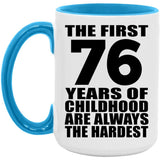 76th Birthday First 76 Years of Childhood Are The Hardest - 15oz Accent Mug Blue