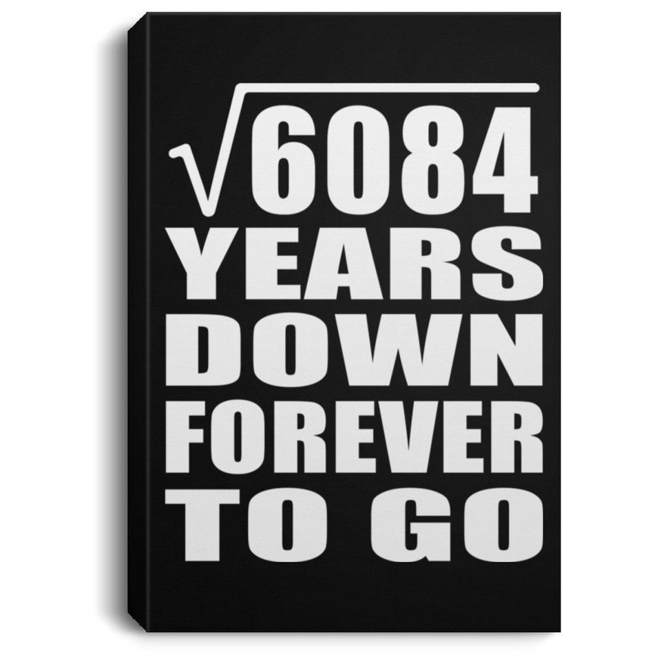 78th Anniversary Square Root of 6084 Years Down Forever To Go - Canvas Portrait