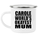 Carole World's Okayest Mum - 12oz Camping Mug
