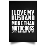 I Love My Husband More Than Motocross - Poster Portrait