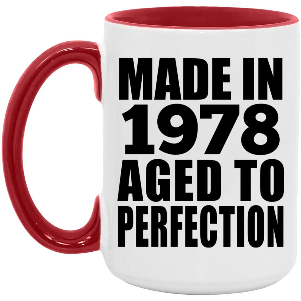 46th Birthday Made In 1978 Aged to Perfection - 15oz Accent Mug Red