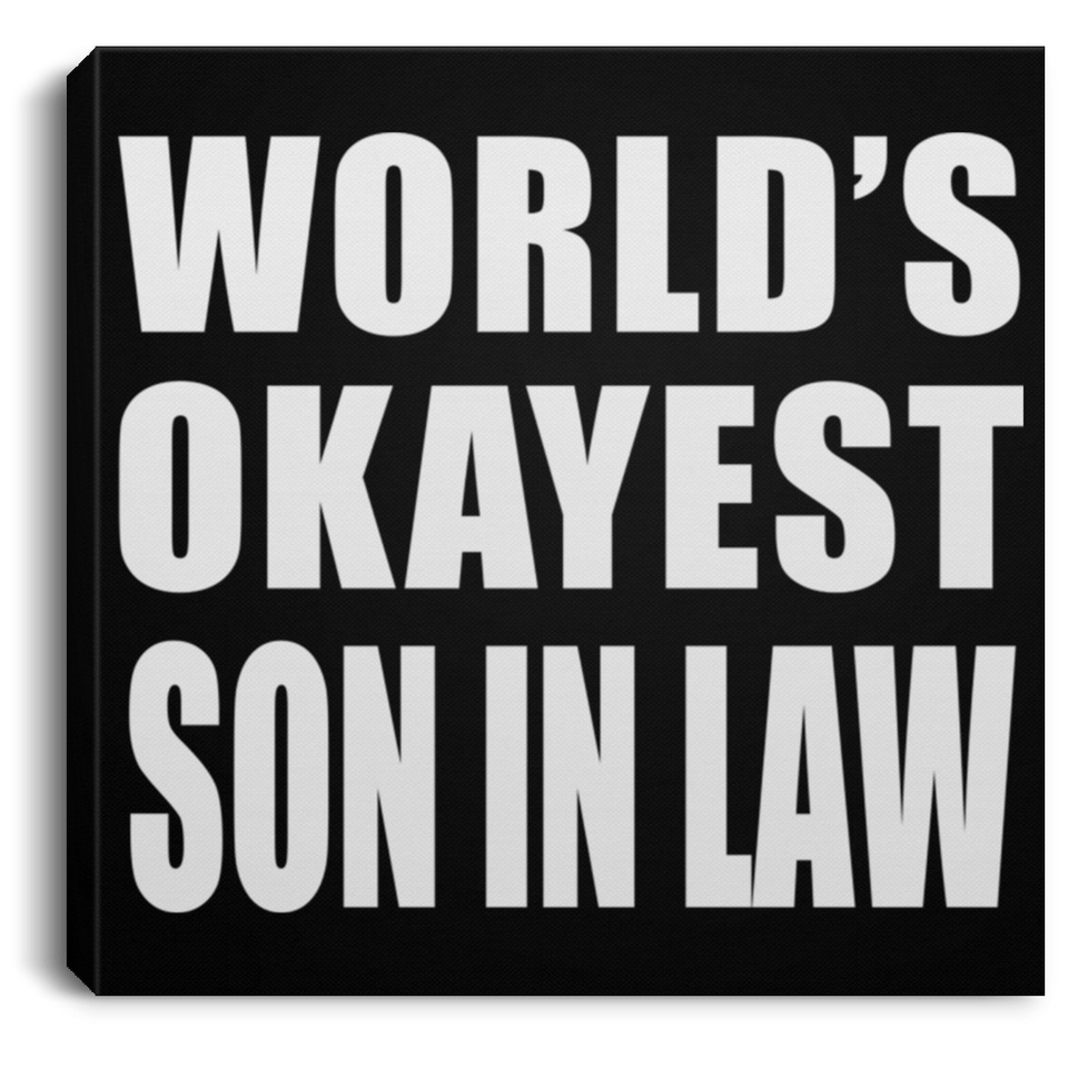 World's Okayest Son In Law - Canvas Square