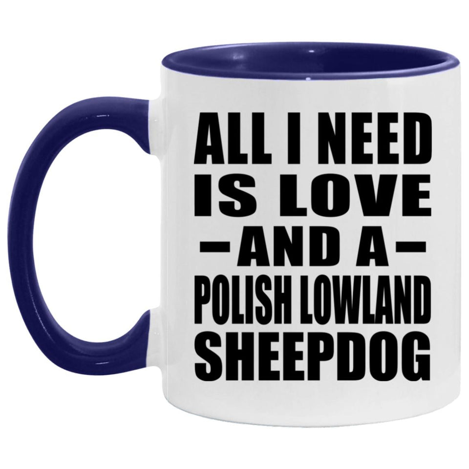 All I Need Is Love And A Polish Lowland Sheepdog - 11oz Accent Mug Purple