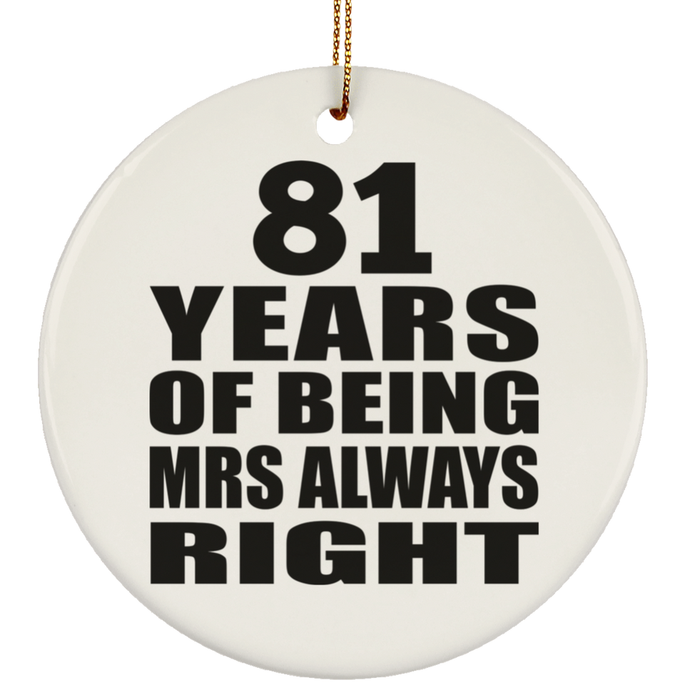 81st Anniversary 81 Years of Being Mrs Always Right - Circle Ornament