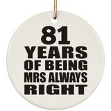 81st Anniversary 81 Years of Being Mrs Always Right - Circle Ornament