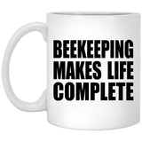 Beekeeping Makes Life Complete - 11oz Coffee Mug