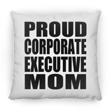 Proud Corporate Executive Mom - Throw Pillow