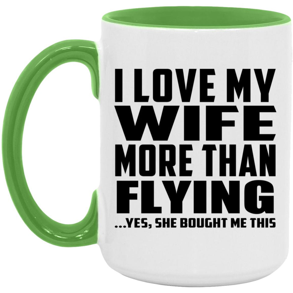 I Love My Wife More Than Flying - 15oz Accent Mug Green