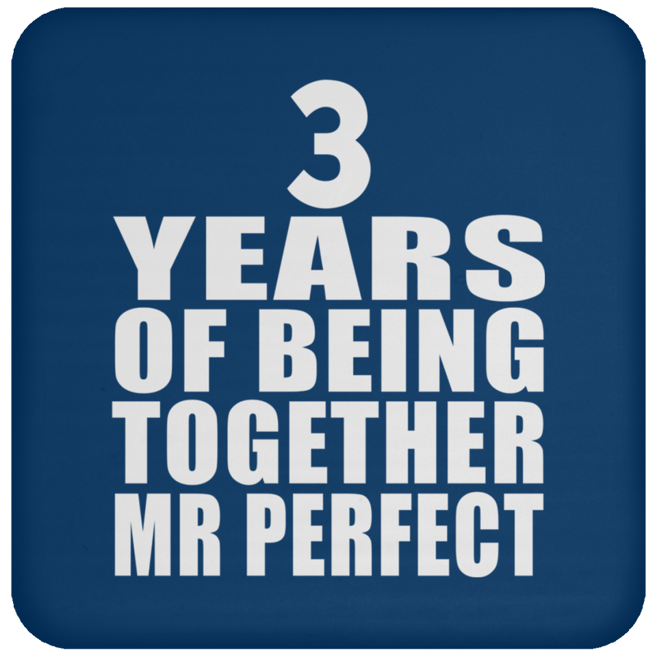 3rd Anniversary 3 Years Of Being Mr Perfect - Drink Coaster