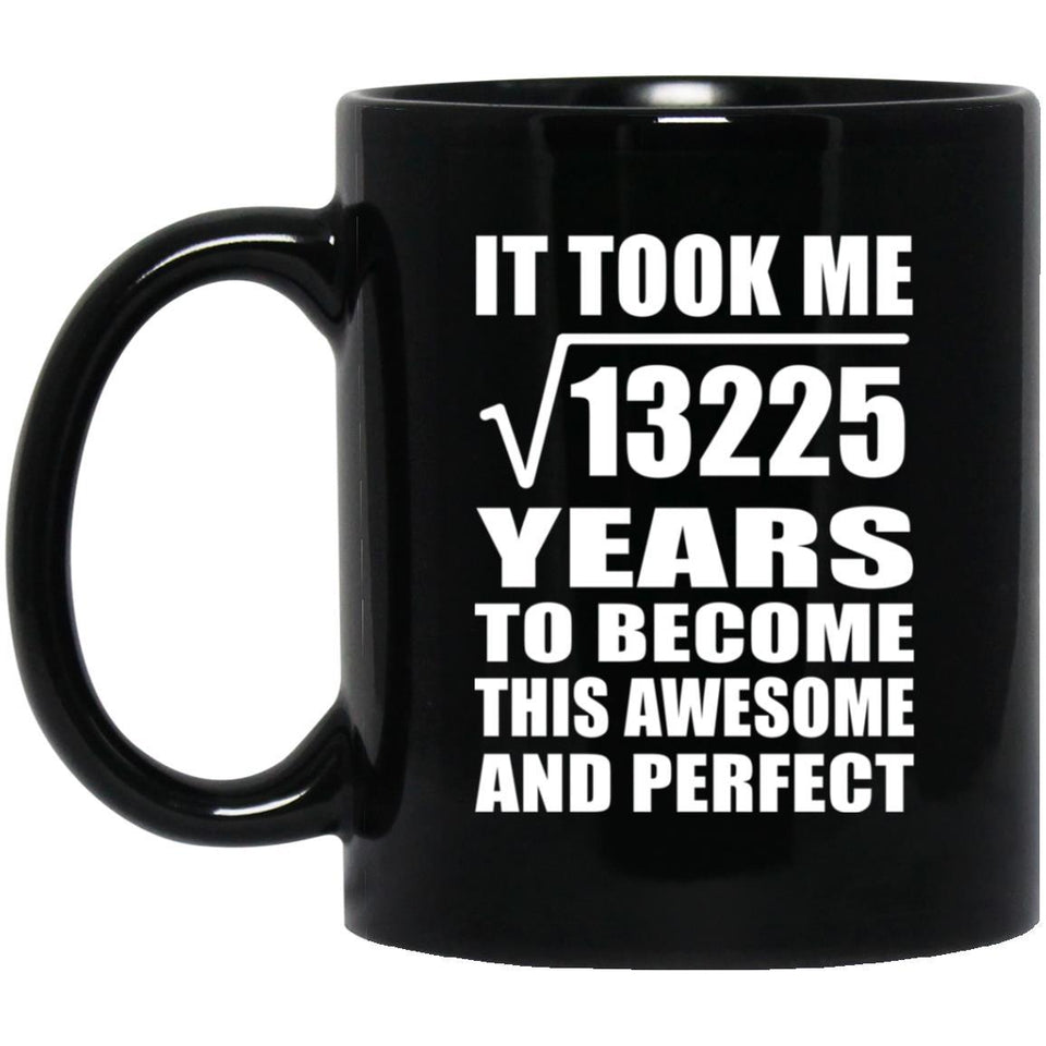 115th Birthday Took Square Root of 13225 Years To Awesome - 11oz Coffee Mug Black