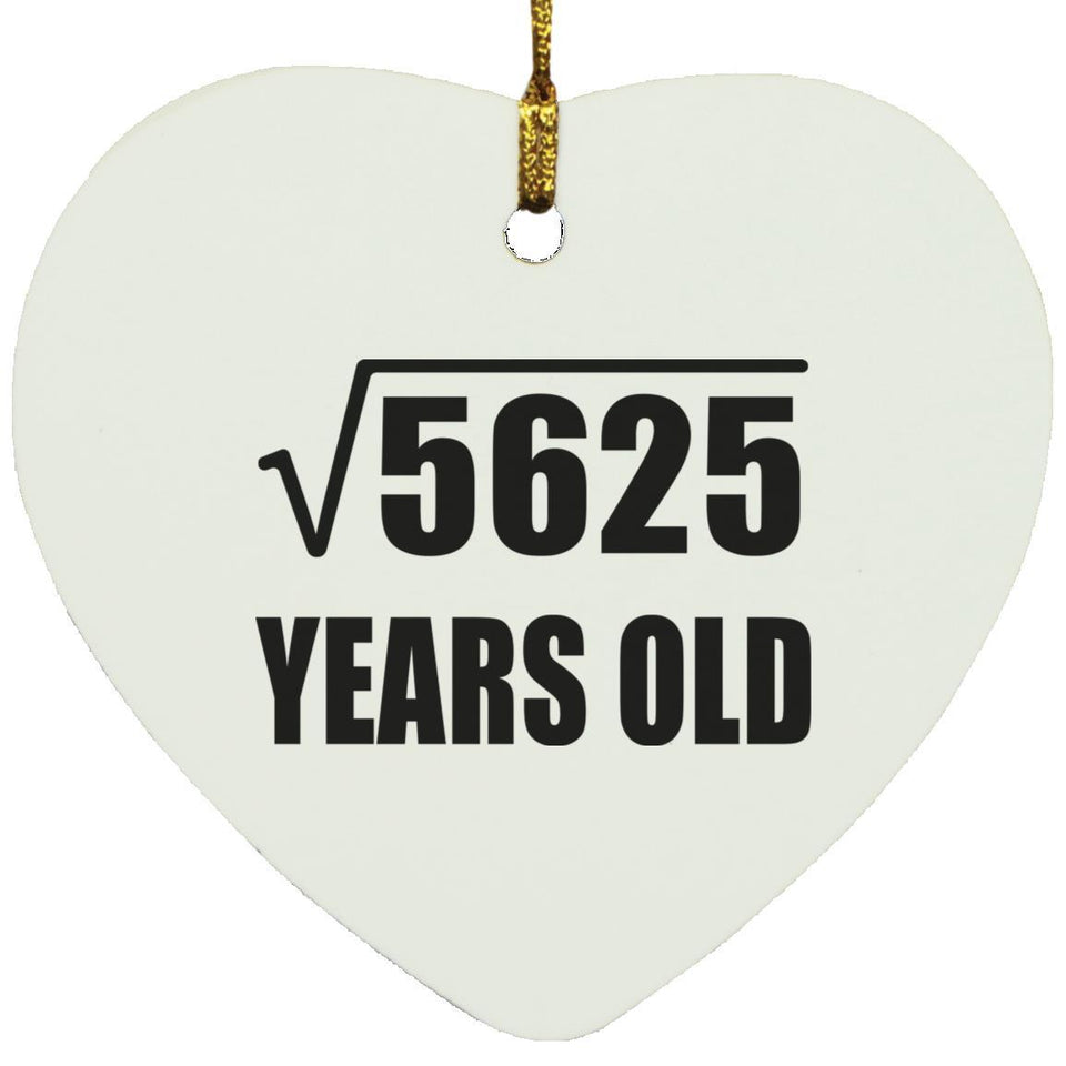 75th Birthday Square Root of 5625 Years Old - Heart Ornament