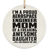 Proud Aerospace Engineer Mom Of Awesome Daughter - Circle Ornament