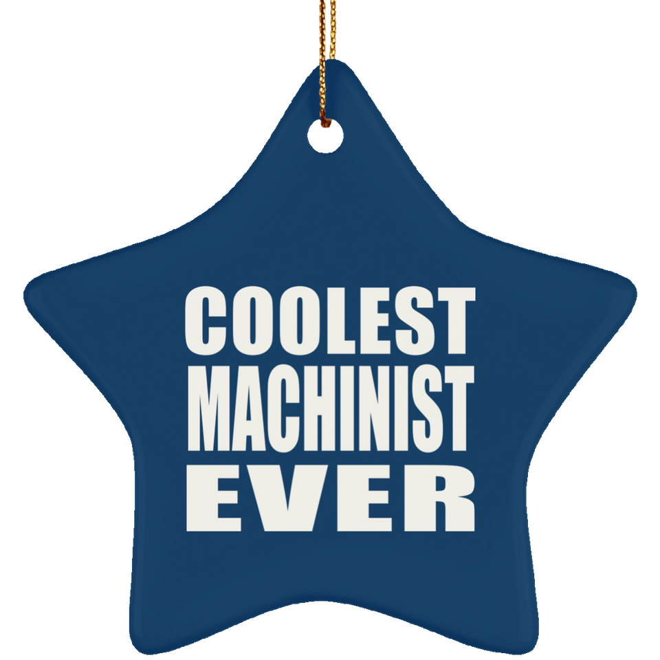 Coolest Machinist Ever - Star Ornament