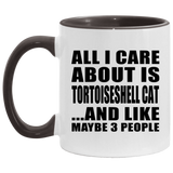 All I Care About Is Tortoiseshell Cat - 11oz Accent Mug Black