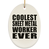 Coolest Sheet Metal Worker Ever - Oval Ornament