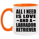 All I Need Is Love And A Labrador Retriever - 11oz Accent Mug Orange