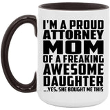 Proud Attorney Mom Of Awesome Daughter - 15oz Accent Mug Black