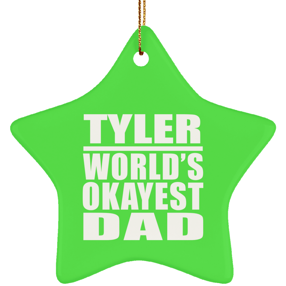 Tyler World's Okayest Dad - Star Ornament