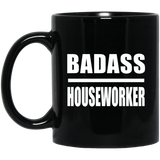 Badass Houseworker - 11oz Coffee Mug Black