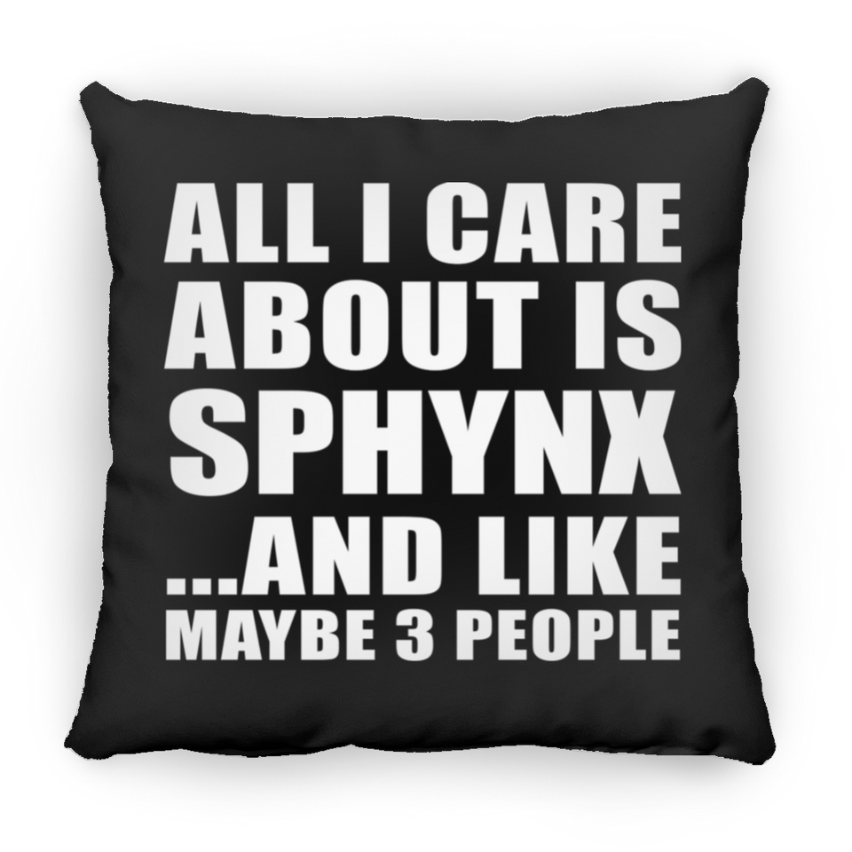 All I Care About Is Sphynx - Throw Pillow Black