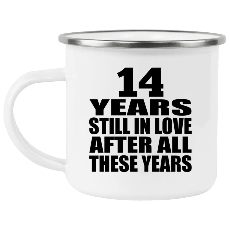 14th Anniversary 14 Years Still In Love After These Years - 12oz Camping Mug