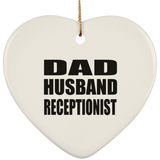 Dad Husband Receptionist - Heart Ornament
