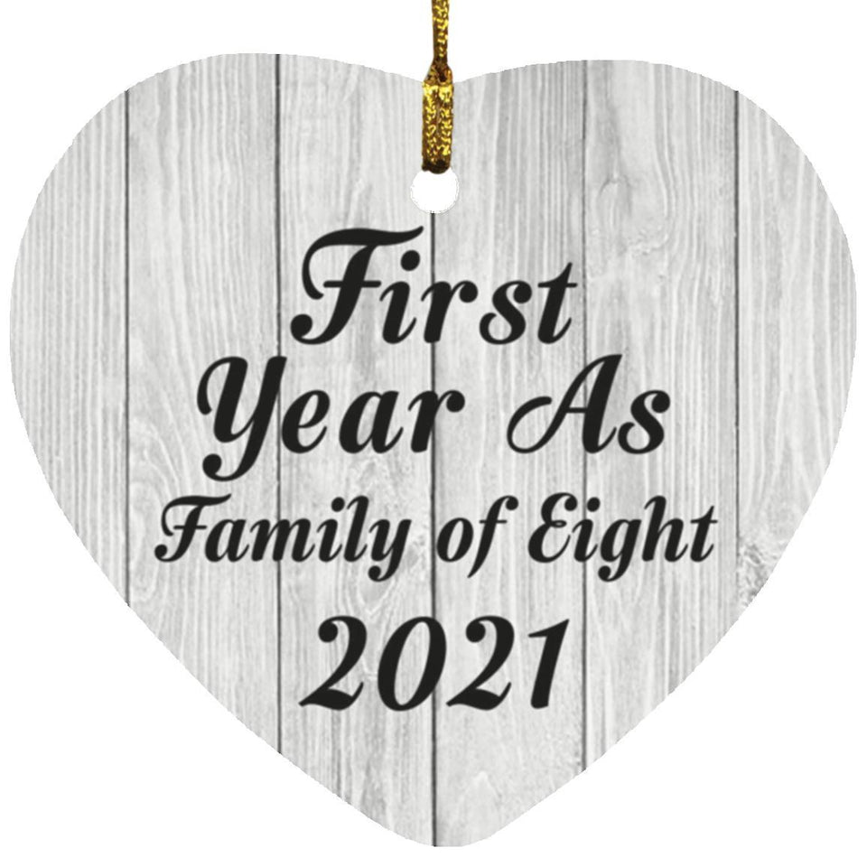 First Year As Family Of Eight 2021 - Heart Ornament F