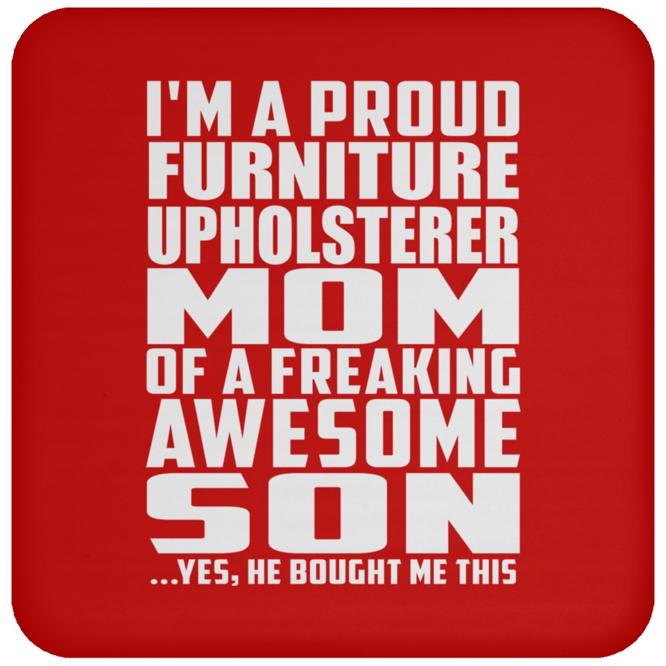 Proud Furniture Upholsterer Mom Of Awesome Son - Drink Coaster