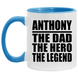 Anthony The Dad The Hero The Legend - 11oz Accent Mug Blue