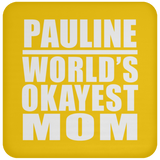 Pauline World's Okayest Mom - Drink Coaster