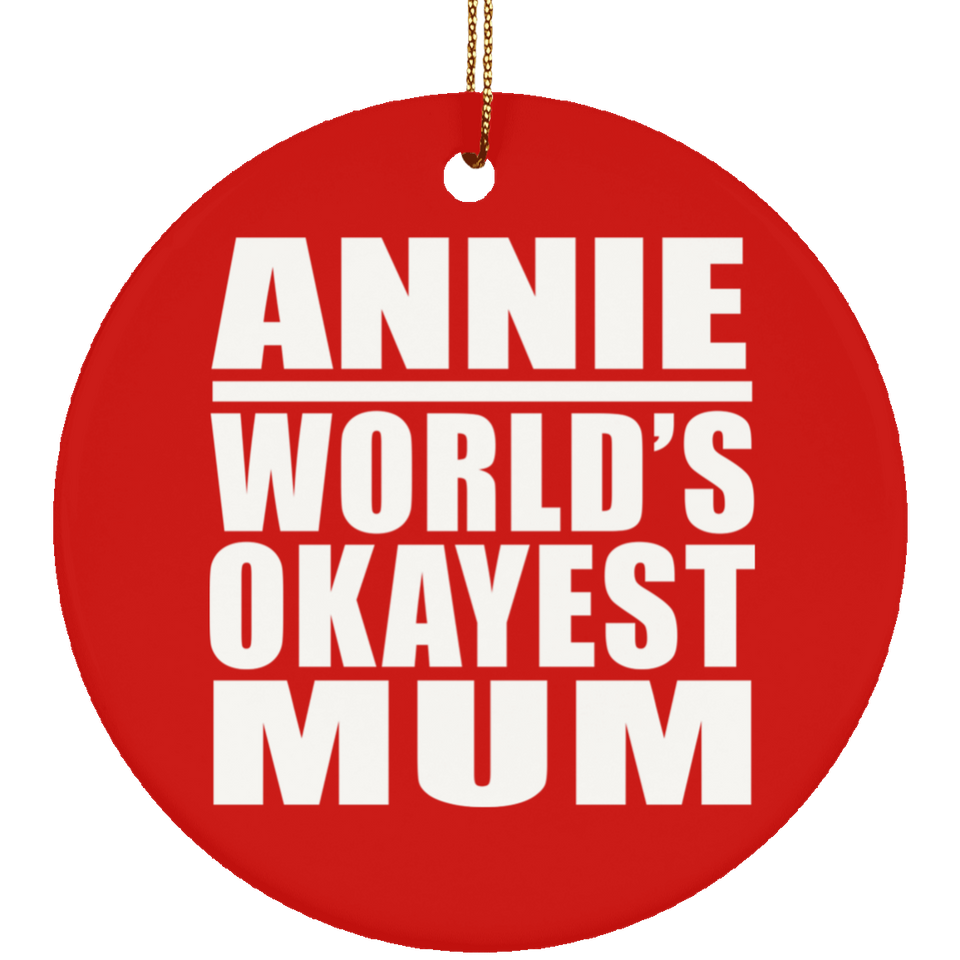 Annie World's Okayest Mum - Circle Ornament