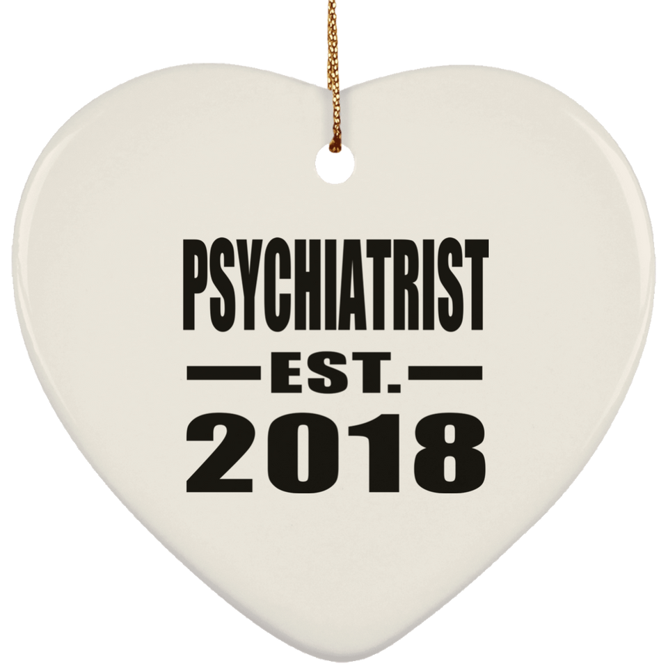 Psychiatrist Established EST. 2018 - Heart Ornament