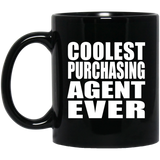 Coolest Purchasing Agent Ever - 11 Oz Coffee Mug Black