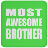 Most Awesome Brother - Drink Coaster