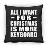 All I Want For Christmas Is More Keyboard - Throw Pillow Black