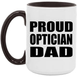 Proud Optician Dad - 15oz Accent Mug Black