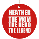 Heather The Mom The Hero The Legend - Circle Ornament